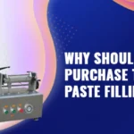 Why Should You Purchase The Latest Paste Filling Machine?