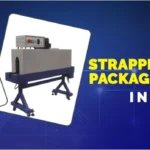 Advancing you to the choicest Strapping and Shrink Packaging Machines